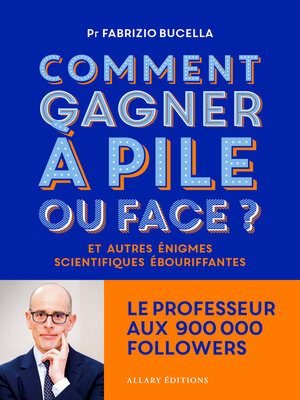 cover image of Comment gagner à pile ou face ?--Et autres énigmes scientifiques ébouriffantes